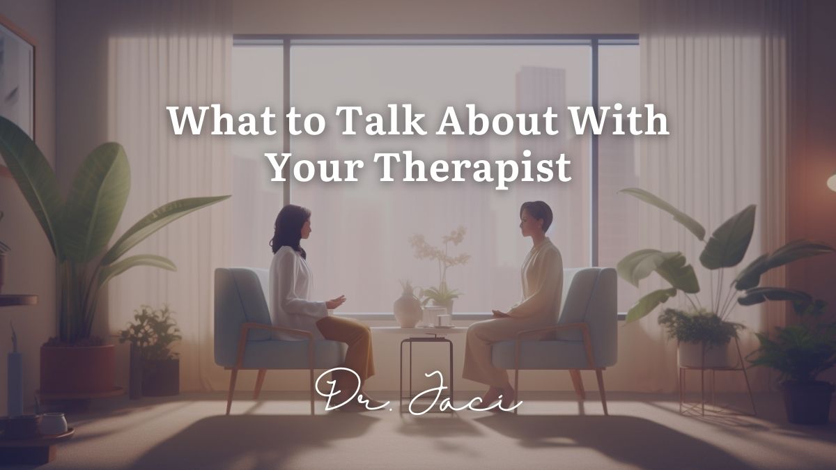 What to Talk About With Your Therapist Featured Image