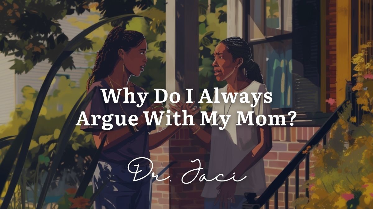 Why Do I Always Argue With My Mom, Featured Image